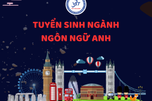 THÔNG BÁO TUYỂN SINH NGÀNH NGÔN NGỮ ANH